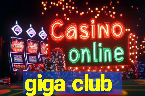 giga club